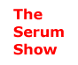 The Serum Show